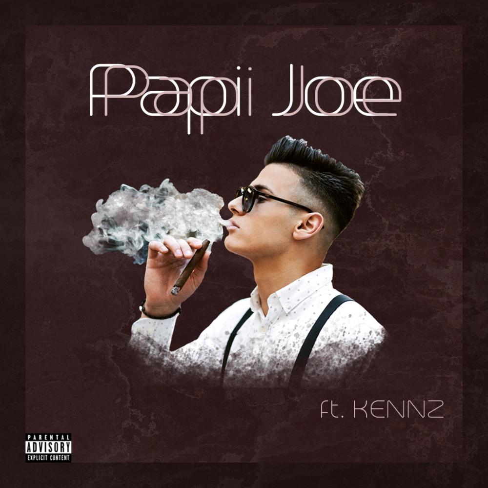 Papi Joe (feat. Kennz) (Explicit)