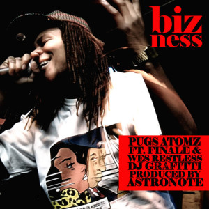 收聽Pugs Atomz的Bizness (Ft. Finale & Wes Restless)歌詞歌曲
