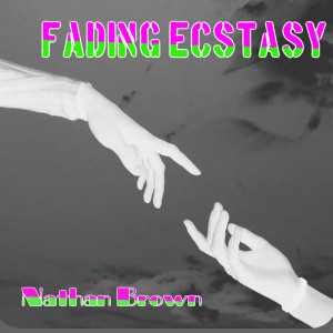 Listen to Fading Ecstasy song with lyrics from Nathan Brown