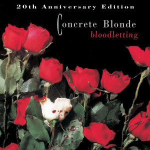 Concrete Blonde的專輯Bloodletting - 20th Anniversary Edition