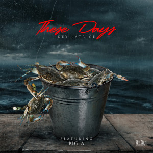 Listen to These Days (Explicit) song with lyrics from Key Latrice