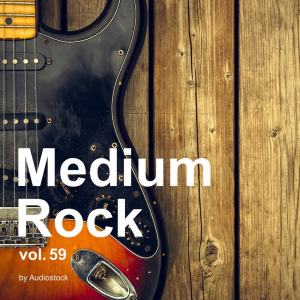 日本羣星的專輯Medium Rock, Vol. 59 -Instrumental BGM- by Audiostock