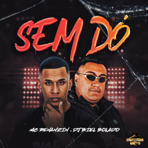 收聽MC Renanzin的Sem Dó (Explicit)歌詞歌曲