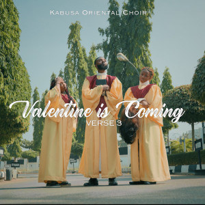 ดาวน์โหลดและฟังเพลง Valentine Is Coming (Verse 1-3) พร้อมเนื้อเพลงจาก Kabusa Oriental Choir