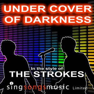 ดาวน์โหลดและฟังเพลง Under Cover Of Darkness (In the style of The Strokes) พร้อมเนื้อเพลงจาก 2010s Karaoke Band