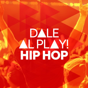 Various的專輯Dale al play!: Hip Hop (Explicit)