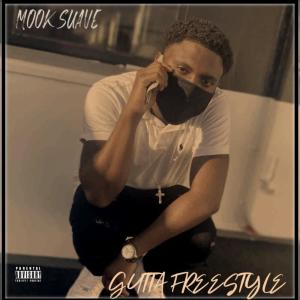 Mook Suave的專輯Gutta Freestyle (Explicit)