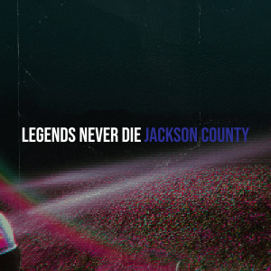 Listen to Legends Never Die song with lyrics from Jackson County
