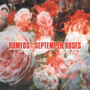 The Romeos的專輯Septemper Roses