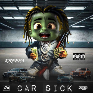 Kreepa的专辑Car Sick (Explicit)