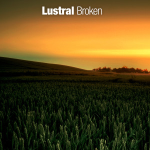 ดาวน์โหลดและฟังเพลง Broken (Way Out West Edit) พร้อมเนื้อเพลงจาก Lustral