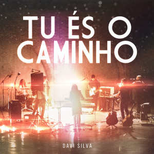 Album Tu És o Caminho from Davi Silva