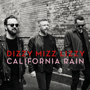 Dizzy Mizz Lizzy的專輯California Rain (Single Edit)