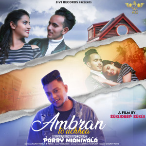 Parry Mianiwala的專輯Ambran To Uchhea