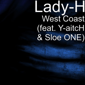 Album West Coast (feat. Y-aitcH & Sloe ONE) (Explicit) from Lady-H
