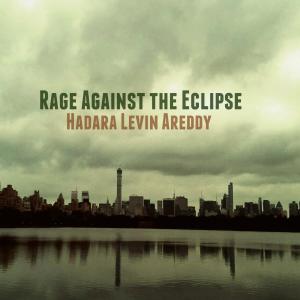 Hadara Levin Areddy的專輯Rage Against the Eclipse