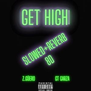 Get High (Explicit) dari Z.GÜERO