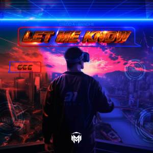 收聽Diego A的LET ME KNOW歌詞歌曲