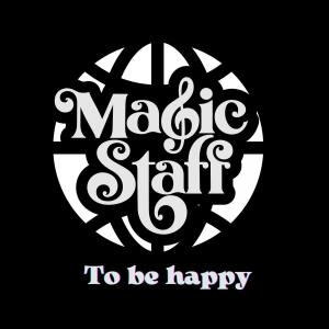 Dengarkan To be happy lagu dari Magic Staff dengan lirik