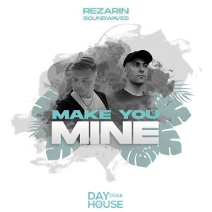 收聽Rezarin的Make You Mine歌詞歌曲