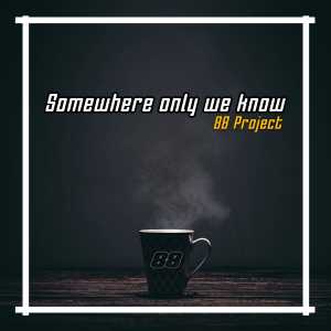 Album Somewhere Only We Know (Remix) from 88 Project