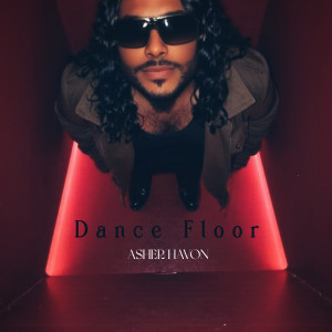 Listen to Dance Floor song with lyrics from Asher Havon