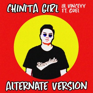 收聽Lil Vinceyy的Chinita Girl (Alternate Version)歌詞歌曲