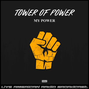 Album My Power (Live) from Tower Of Power