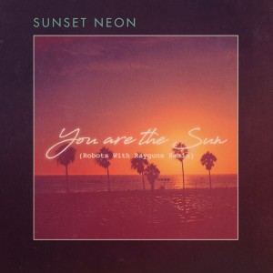 Sunset Neon的專輯You Are The Sun
