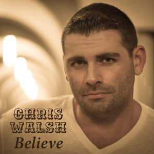 Album Believe from Chris Walsh