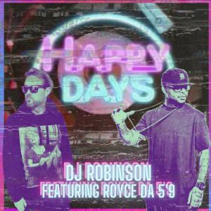 DJ Robinson的專輯Happy Days (feat. Royce Da 5'9") [REMIX]
