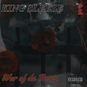 King Sleeze的专辑War of da Roses (Explicit)