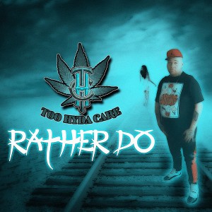 收聽Too Hyda Care的Too Hyda Care (Rather Do) (Explicit)歌詞歌曲
