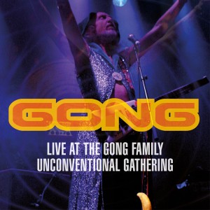 Gong的專輯Live at the Gong Family Unconventional Gathering (Explicit)
