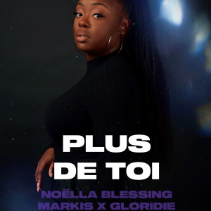 Listen to Plus de toi song with lyrics from Noella Blessing