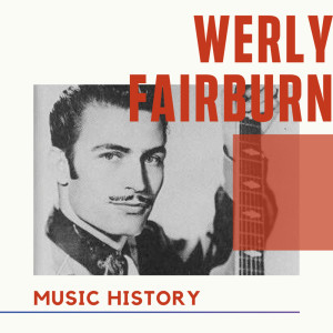 Werly Fairburn的专辑Werly Fairburn - Music History