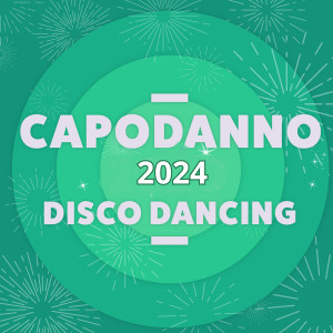 อัลบัม Capodanno 2024 Disco Dancing ศิลปิน Various