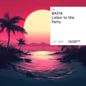 ดาวน์โหลดและฟังเพลง Listen to the Party พร้อมเนื้อเพลงจาก Baiya