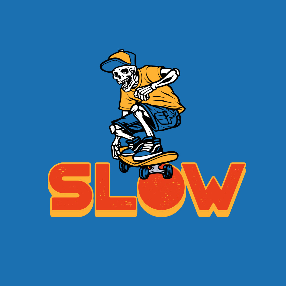 Slow