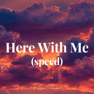Listen to Here With Me (speed) song with lyrics from Davd