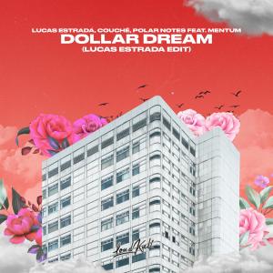 Dengarkan lagu Dollar Dream (feat. Mentum) [Lucas Estrada Edit] nyanyian Lucas Estrada dengan lirik