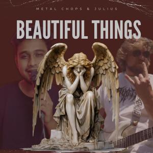 ดาวน์โหลดและฟังเพลง Beautiful Things (feat. Metal Chops Shop) พร้อมเนื้อเพลงจาก Julius Jeremiah