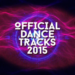 Official Dance Tracks的專輯Official Dance Tracks 2015