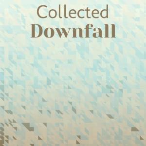 Collected Downfall dari Various