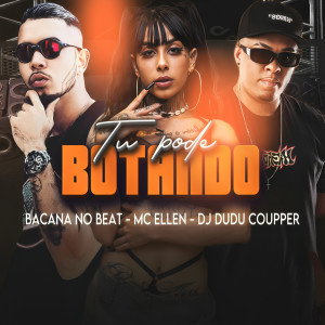 收聽Bacana No Beat的Tu Pode Botando (Arrocha Funk|Explicit)歌詞歌曲