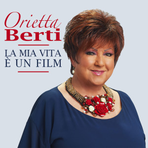 Orietta Berti的专辑La mia vita è un film (55 anni di musica)