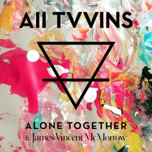 อัลบัม Alone Together (feat. James Vincent McMorrow) ศิลปิน All Tvvins