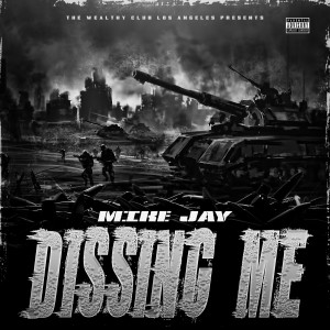 Mike Jay的專輯Dissing Me (Explicit)