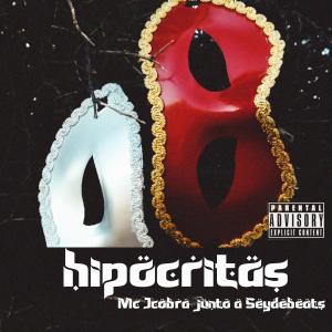 收聽Mc Jcobra的Hipocritas (feat. Seydebeats) (Explicit)歌詞歌曲