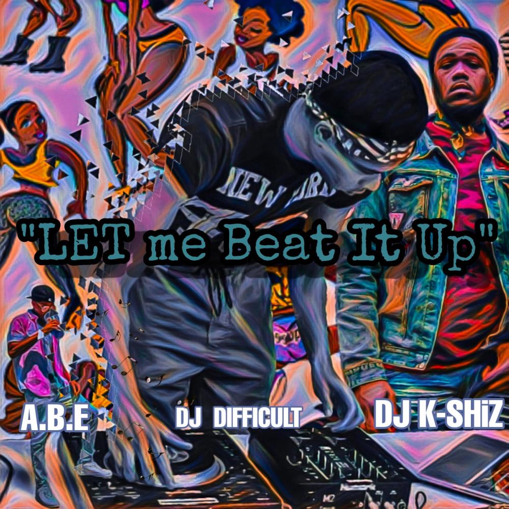 Let Me Beat It (feat. A.B.E & DJ Difficult) (Explicit)